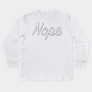 Nope//white Kids Long Sleeve T-Shirt